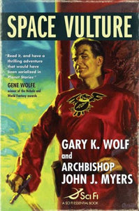 Space Vulture by Gary K. Wolf and Archbishop John J. Myers