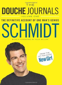 The Douche Journals Volume 1 by Allan H. Schmidt