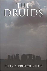 The Druids by Peter Berresford Ellis
