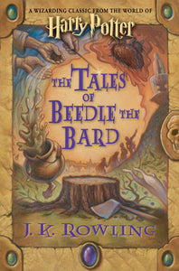 The Tales of Beedle the Bard by J. K. Rowling