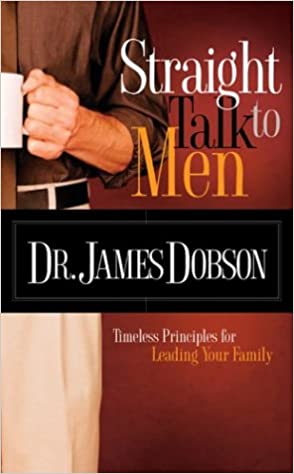 Straight Talk to Men by James Dobson