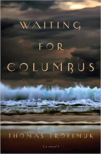 Waiting for Columbus by Thomas Trofimuk