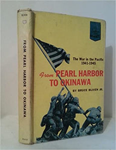 From Pearl Harbor to Okinawa: War in the Pacific 1941-1945 by Bruce Bliven, Jr.