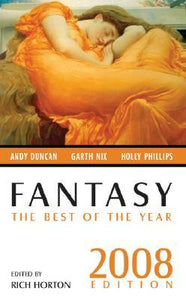 Fantasy: The Best of the Year 2008 edited by Rich Horton