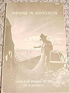 Indians in Minnesota by the League of Women Voters of Minnesota