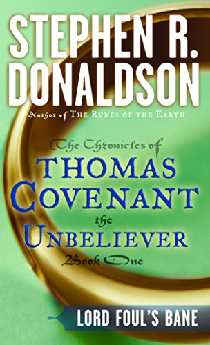 The Chronicles of Thomas Covenant the Nonbeliever: Lord Foul's Bane by Stephen R. Donaldson