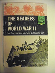 The Seabees of World War II by Commander Edmund L. Castillo