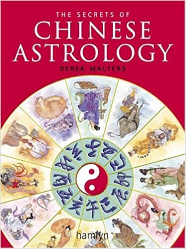 Secrets of Chinese Astrology by Derek Walkers