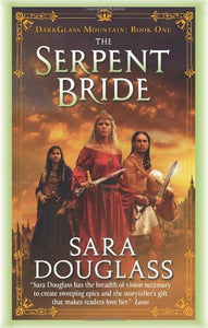 The Serpent Bride by Sara Douglass