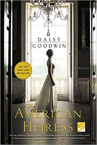 The American Heiress by Daisy Goodwin
