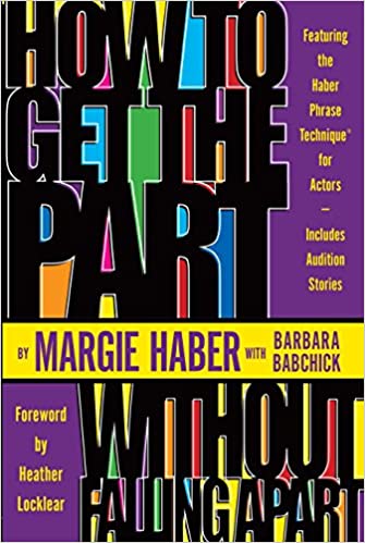 How to Get the Part: Without Falling Apart by Margie Haber & Barbara Babchick