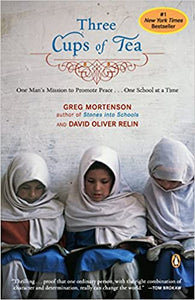 Three Cups of Tea by Greg Mortenson and David Oliver Relin