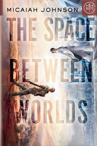 The Space Between Us by Micaiah Johnson