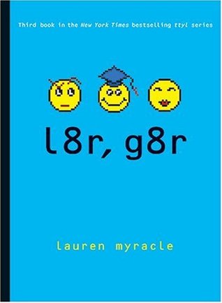 l8r, g8r by Lauren Myracle