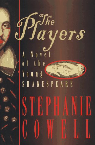The Players: A Novel of the Young Shakespeare by Stephanie Cowell